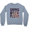 bring back pluto Crewneck Sweatshirt