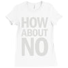 how about no Ladies Fitted T-Shirt