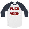 fuck yeah 3/4 Sleeve Shirt