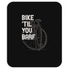 bike 'til you barf Mousepad