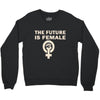 the future is female Crewneck Sweatshirt