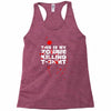 this is my zombie killing Racerback Tank