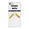 down with homework iPhone 7 Case