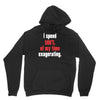 i spend 500% of my time exagerating Hoodie