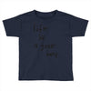 life is a journey Toddler T-shirt
