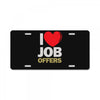i love job offers License Plate