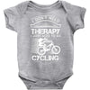 I Don't Need Therapy Just to Go Cycling Baby Onesie