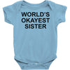 worl'd okayest sister Baby Onesie