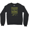 education is important but skiing is importanter Crewneck Sweatshirt
