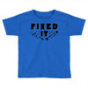 Broke It - Fixed It Toddler T-shirt