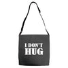 i don't hug Adjustable Strap Totes