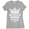 Queens Are Born In April Ladies Fitted T-Shirt