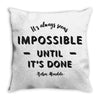its Always Seems impossible Until its Done Throw Pillow
