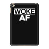 woke af iPad Mini 4