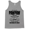 I'm Called Pawpaw Because  I'm Way Too Cool To Be Called Grandfather Tank Top