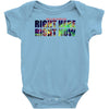 where else would you rather be than right here right now Baby Onesie