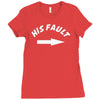 his fault Ladies Fitted T-Shirt