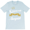 queens are born in august T-Shirt