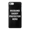 Husband Daddy Protector Hero iPhone 7 Case