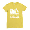 i make beer disappear! Ladies Fitted T-Shirt