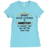 Smart Good Looking Hairstylist Doesnt Get Better Than Ladies Fitted T-Shirt
