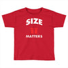 size matters Toddler T-shirt