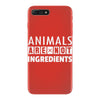 Animals Are Not Ingredients iPhone 7 Plus Case
