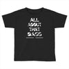 all about that bass Toddler T-shirt