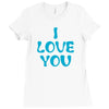 I Love You Ladies Fitted T-Shirt