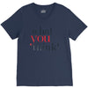what you think V-Neck Tee