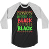 everybody wanna be black 3/4 Sleeve Shirt