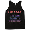 obama   the man   the myth   the legen Tank Top
