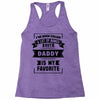 I've Been Called A Lot Of Names But Daddy Is My Favorite Racerback Tank