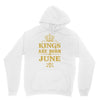 kings are born in june Unisex Hoodie