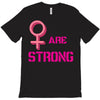 Women's March We are Strong T-Shirt
