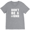 don't be a dnb V-Neck Tee