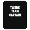 twerk team captain   funny Mousepad