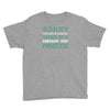sorry this girl taken Youth Tee
