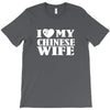 i love my chinese wife T-Shirt