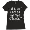 i'm a lot cooler on the internet Ladies Fitted T-Shirt