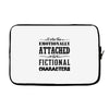 i am too emotionally attached to fictional characters Laptop sleeve