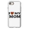 i love my mom iPhone 8