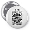 Leo Hated By Many Wanted By Plenty Pin-back button