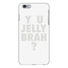 y u jelly brah iPhone 6/6s Plus Case