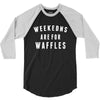 Weekends Are For Waffles 3/4 Sleeve Shirt