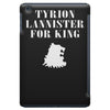 tyrion lannister for king iPad Mini
