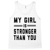 my girl is stronger than you Tank Top