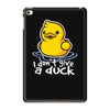 i don't give a duck iPad Mini 4