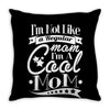 not like a regular mom i'm a cool mom Throw Pillow