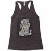 Work Hard, Stay Humble Racerback Tank